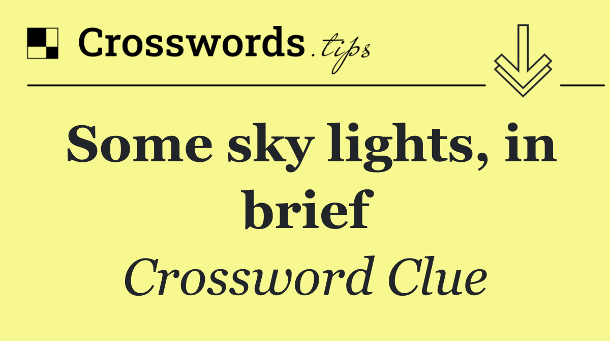 Some sky lights, in brief