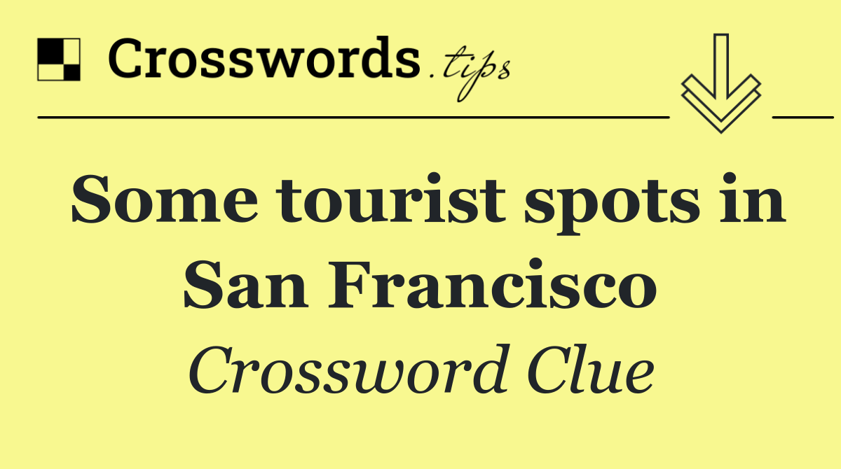 Some tourist spots in San Francisco