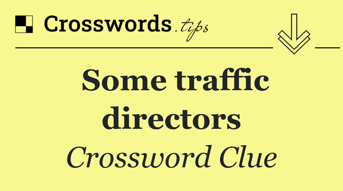 Some traffic directors