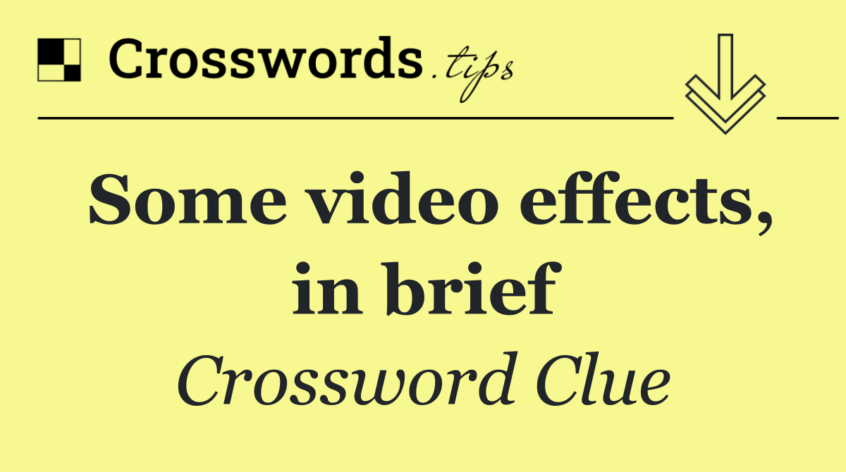 Some video effects, in brief