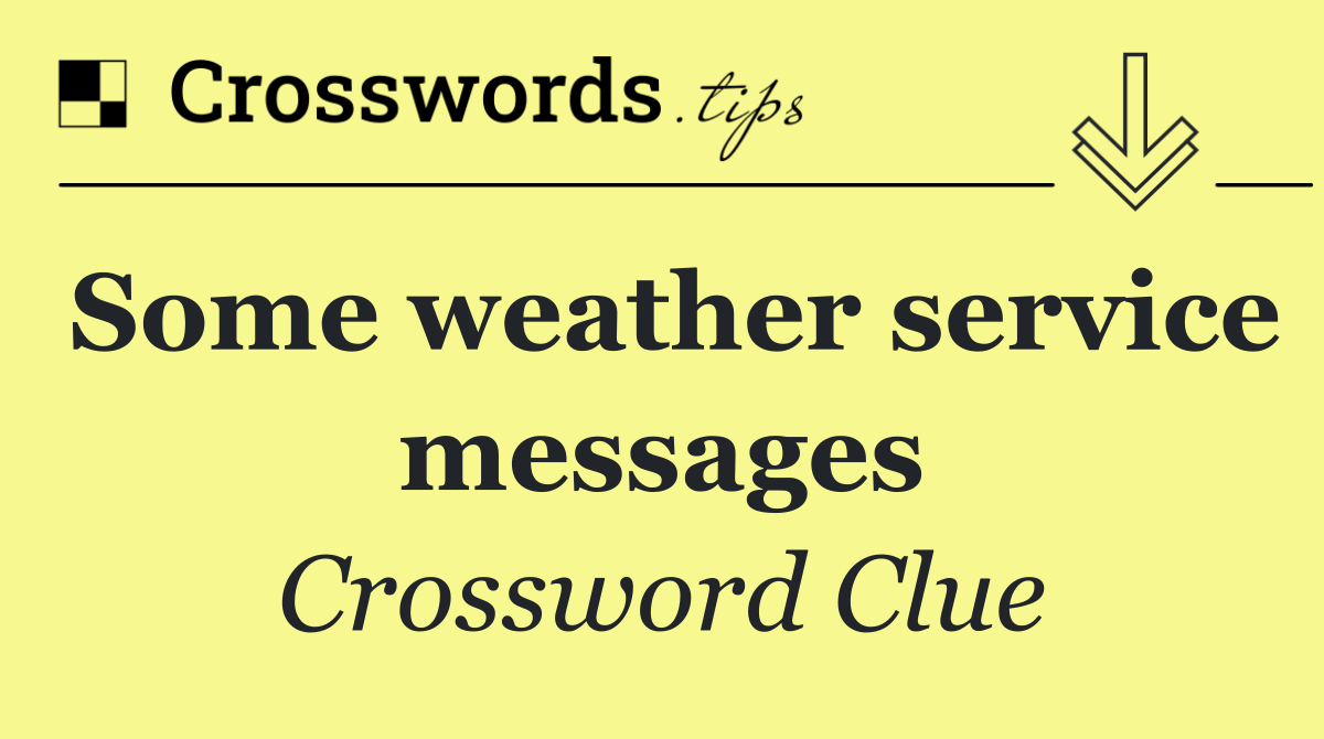 Some weather service messages