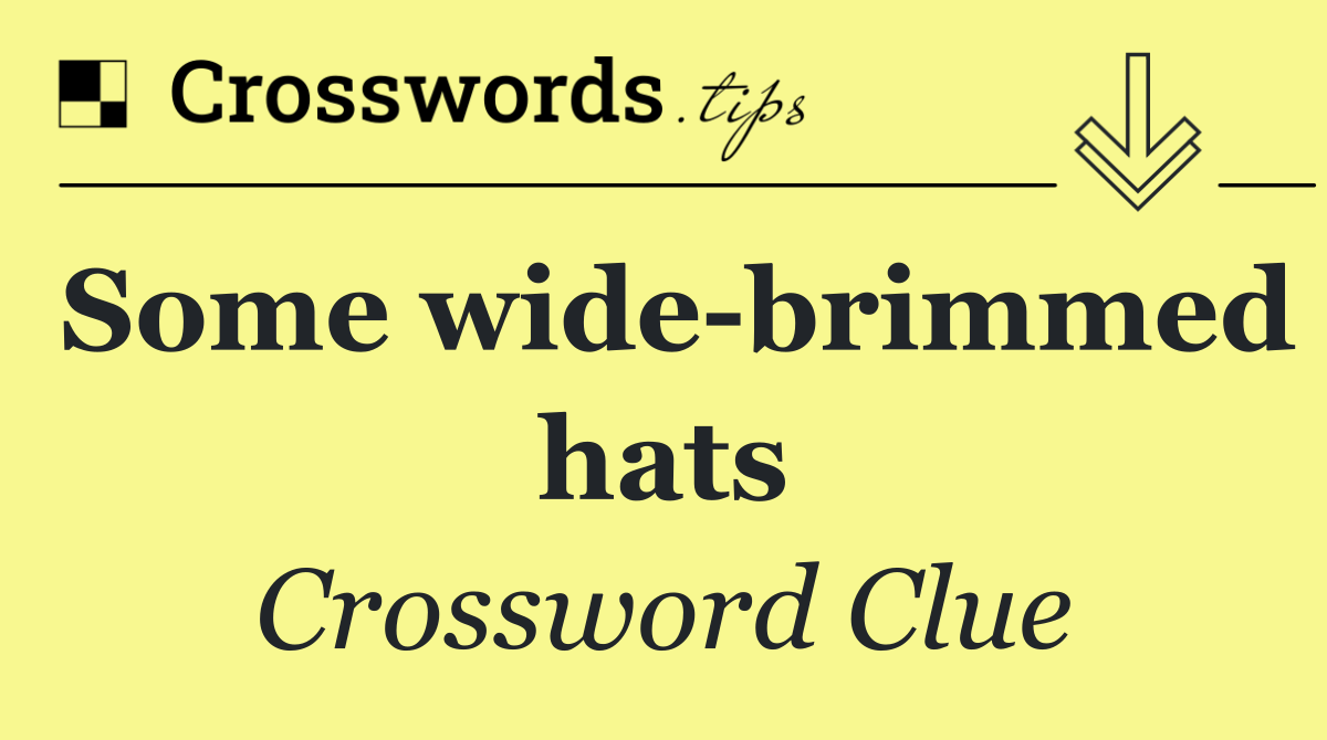 Some wide brimmed hats