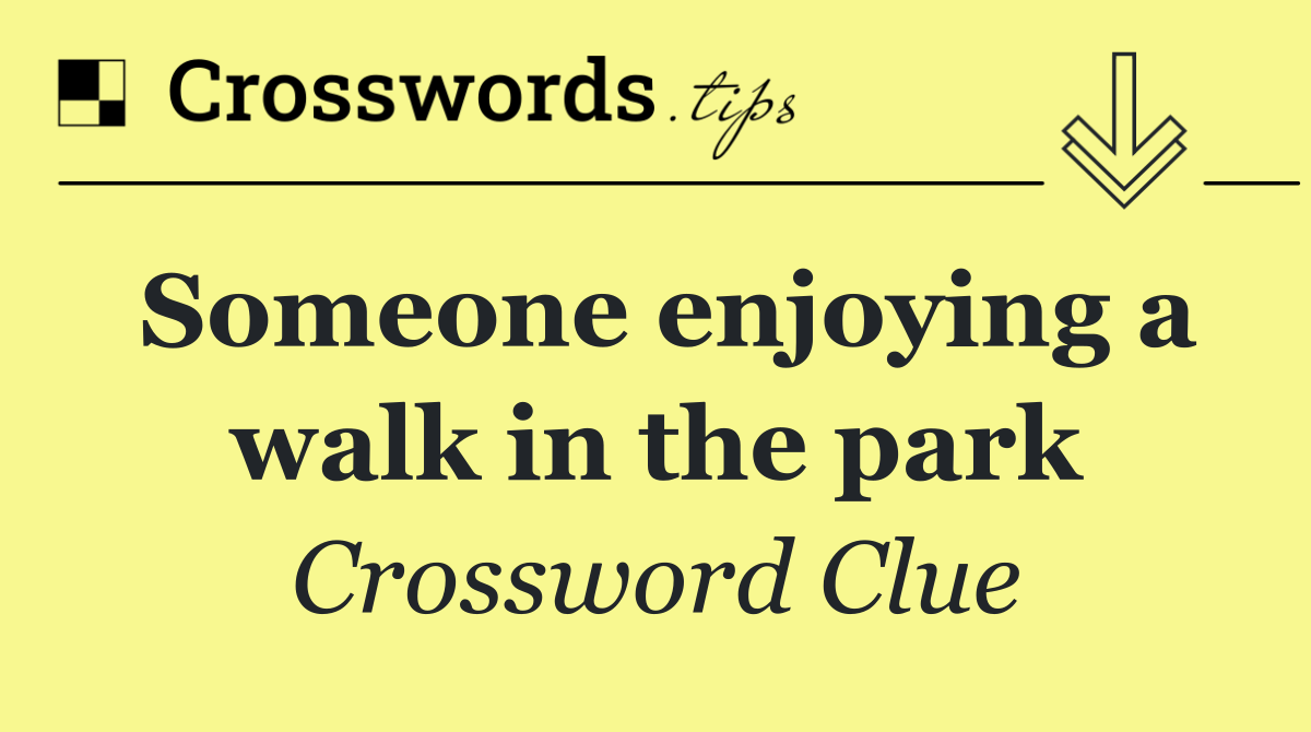 Someone enjoying a walk in the park