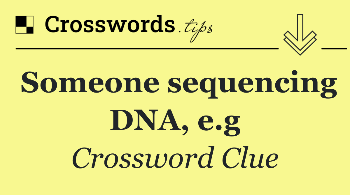 Someone sequencing DNA, e.g