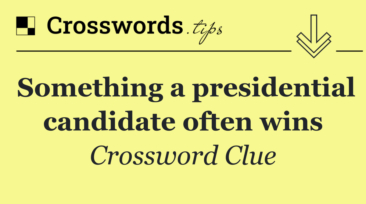 Something a presidential candidate often wins