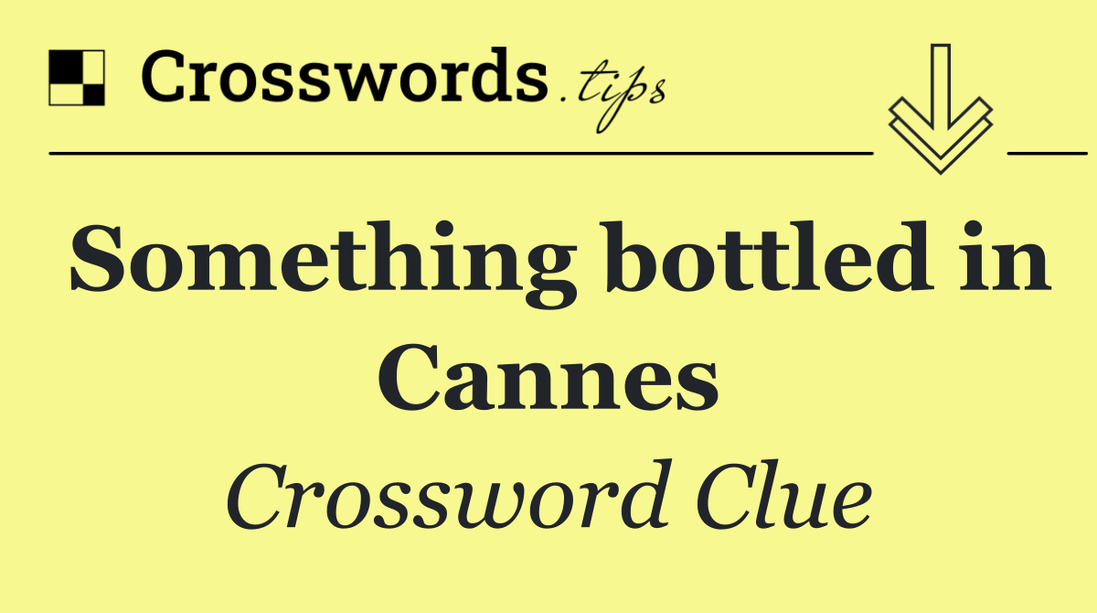 Something bottled in Cannes