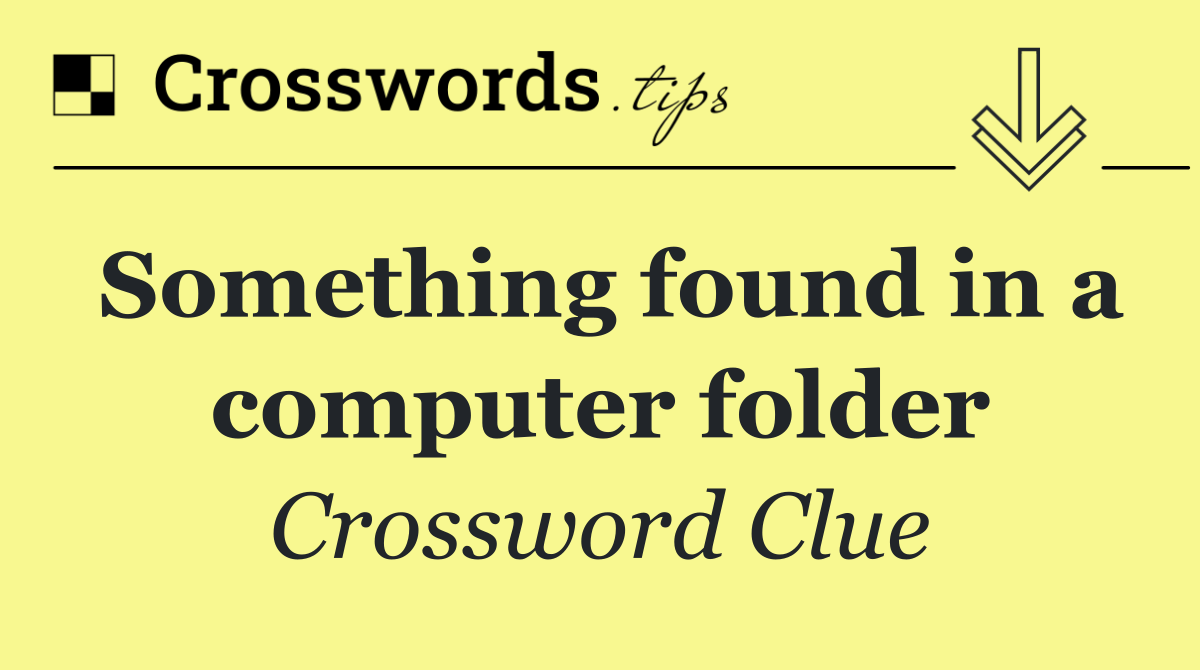 Something found in a computer folder