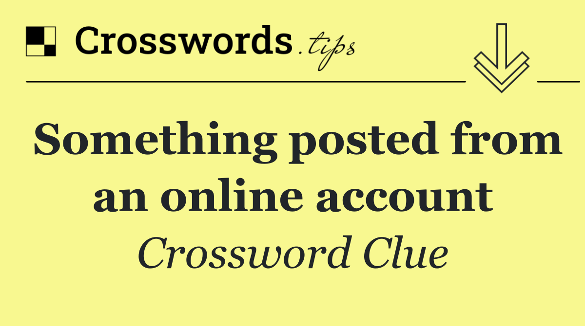 Something posted from an online account