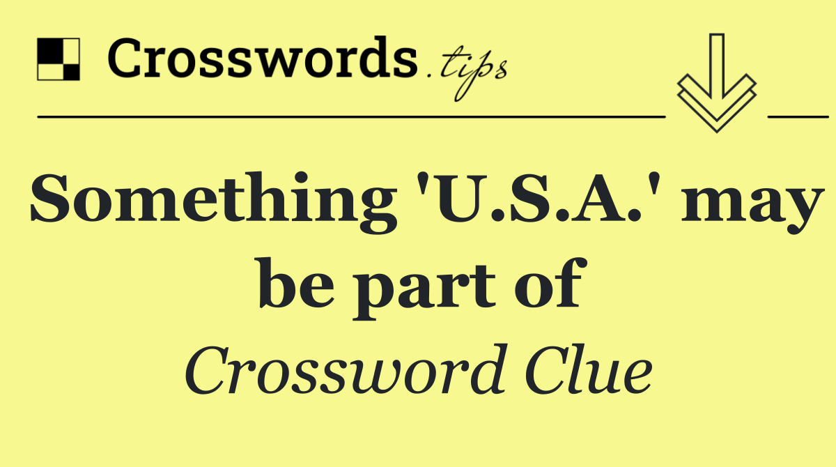 Something 'U.S.A.' may be part of