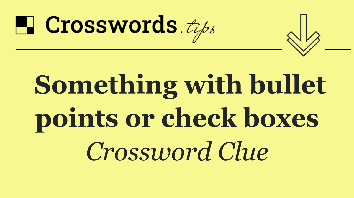 Something with bullet points or check boxes