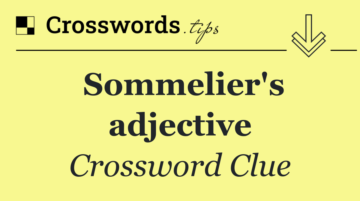 Sommelier's adjective