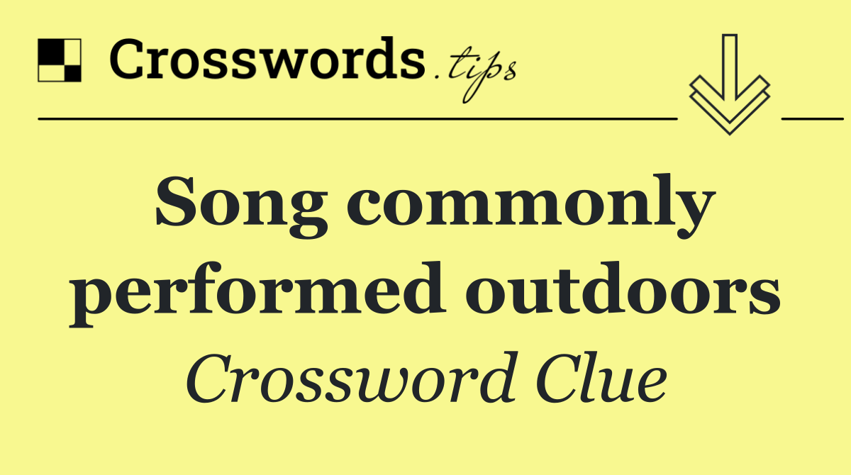 Song commonly performed outdoors
