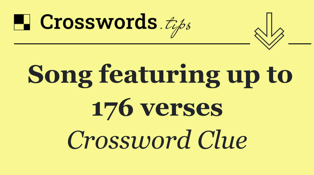 Song featuring up to 176 verses