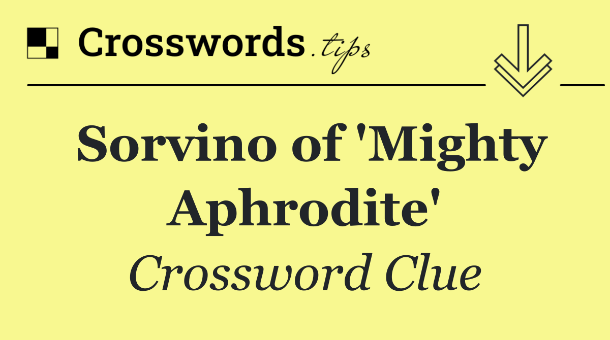 Sorvino of 'Mighty Aphrodite'