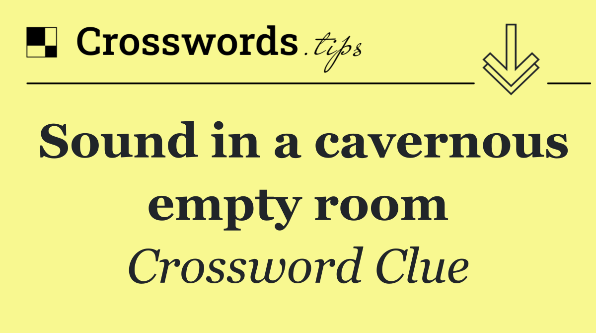Sound in a cavernous empty room