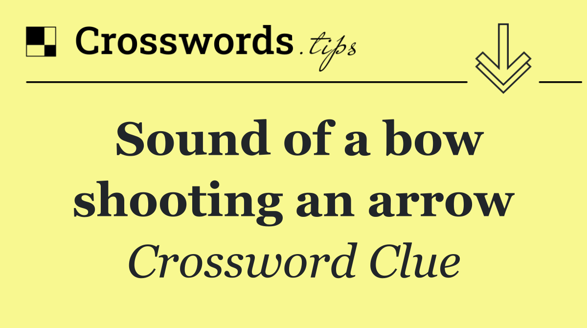 Sound of a bow shooting an arrow