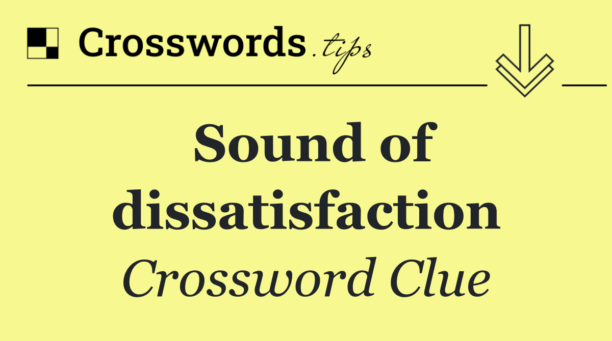 Sound of dissatisfaction