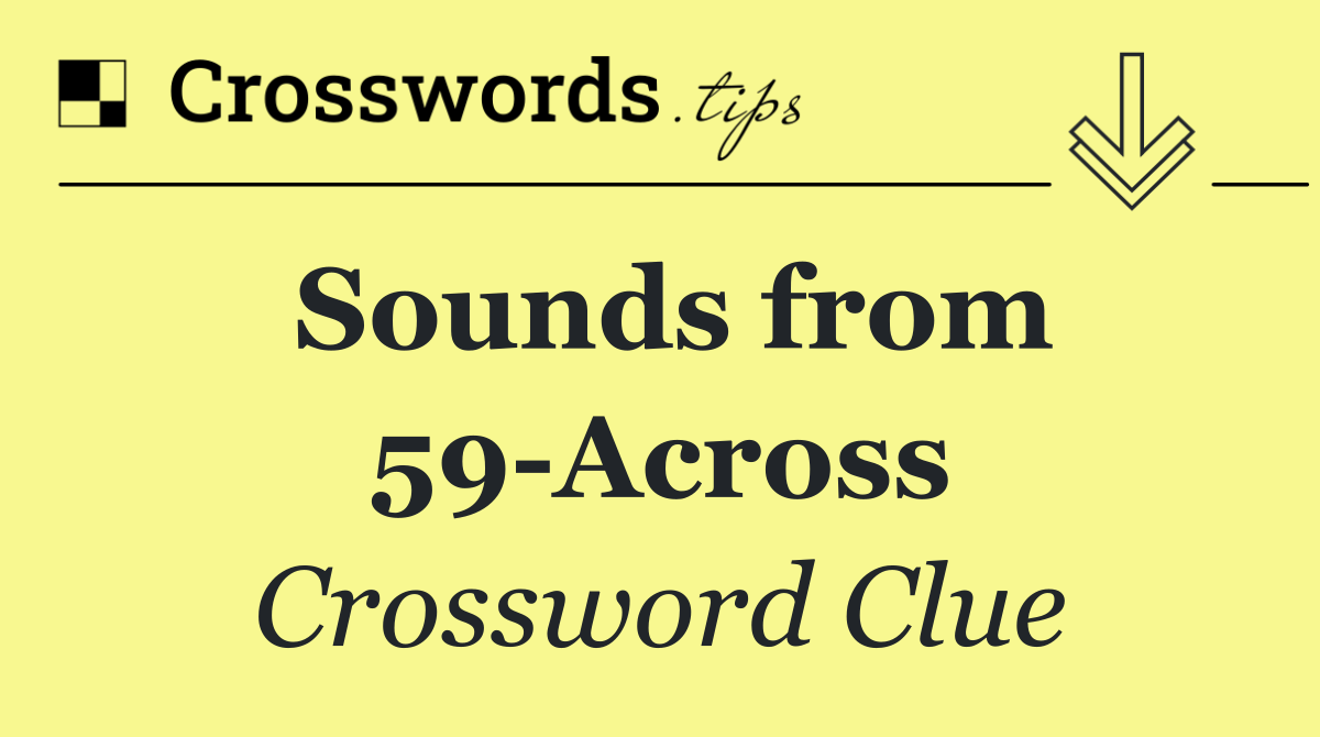 Sounds from 59 Across