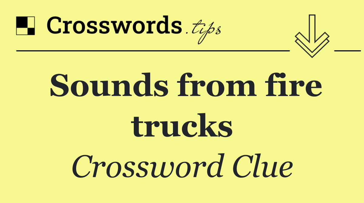 Sounds from fire trucks