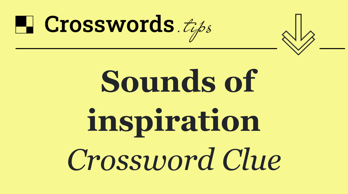 Sounds of inspiration