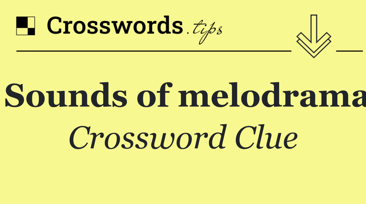 Sounds of melodrama
