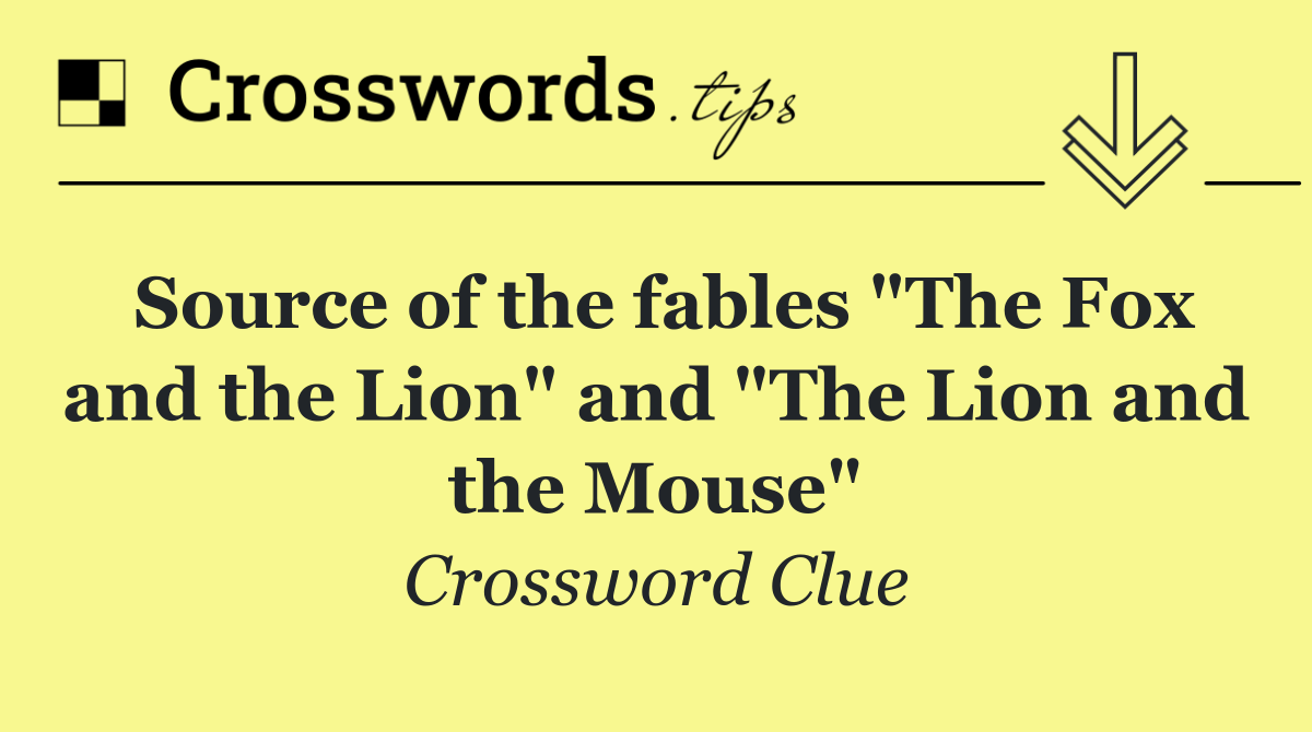 Source of the fables "The Fox and the Lion" and "The Lion and the Mouse"
