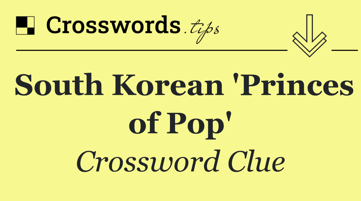 South Korean 'Princes of Pop'
