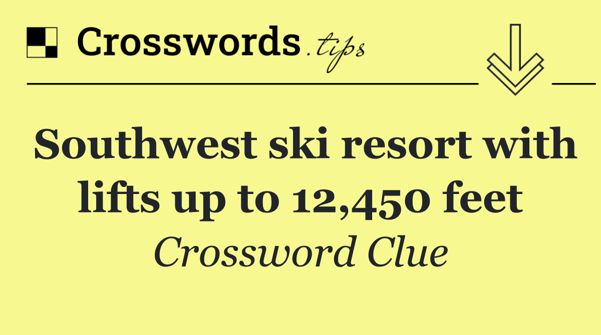 Southwest ski resort with lifts up to 12,450 feet