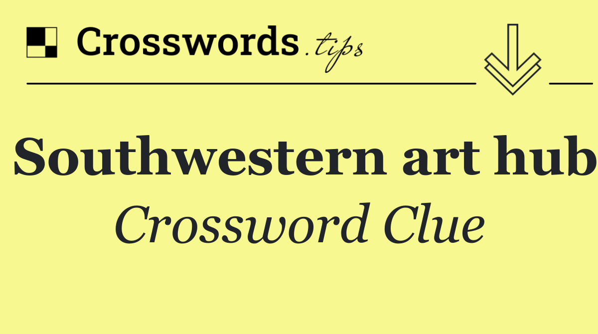 Southwestern art hub