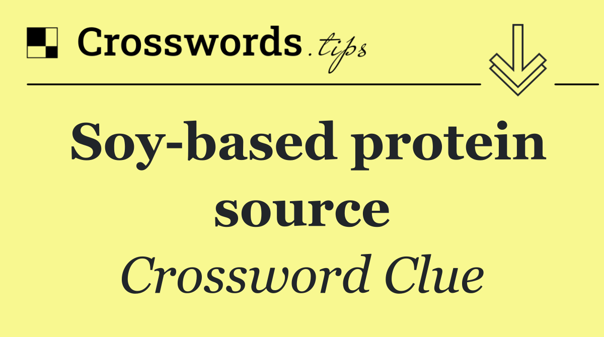 Soy based protein source