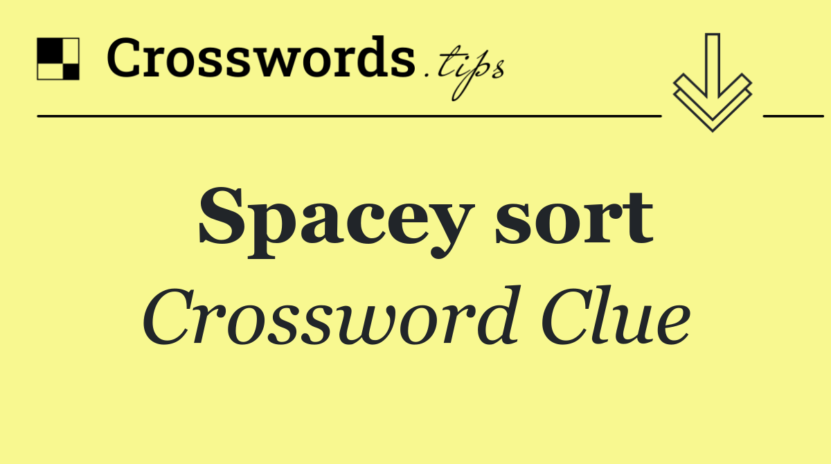 Spacey sort