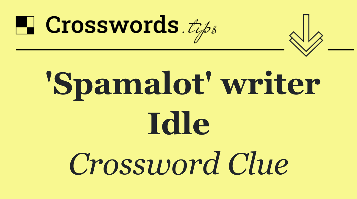 'Spamalot' writer Idle