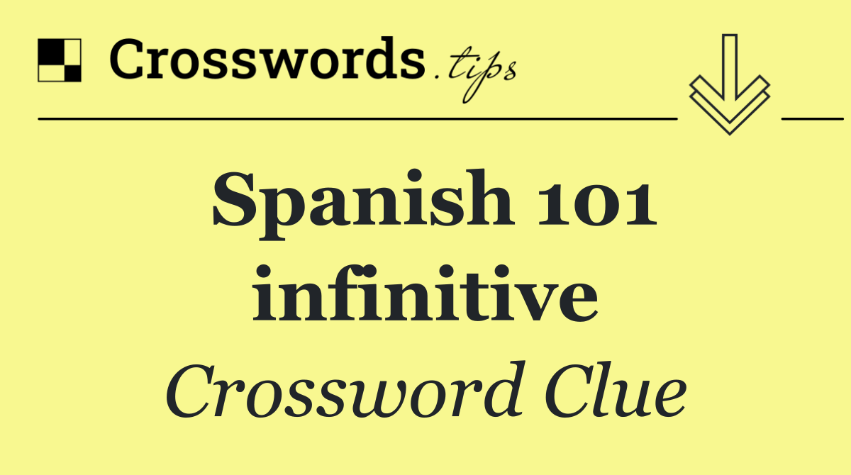Spanish 101 infinitive
