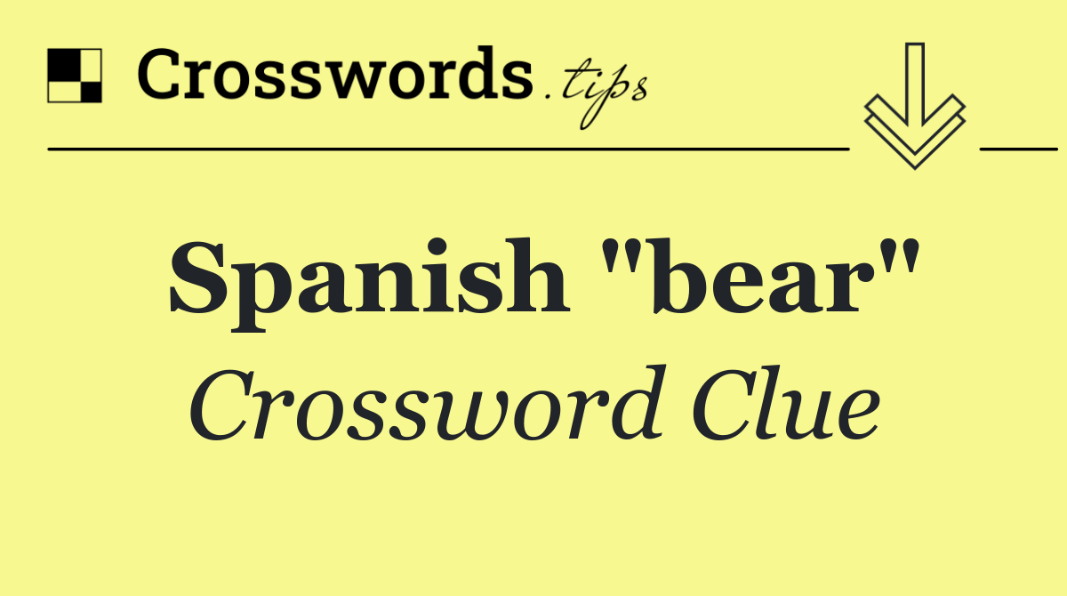 Spanish "bear"