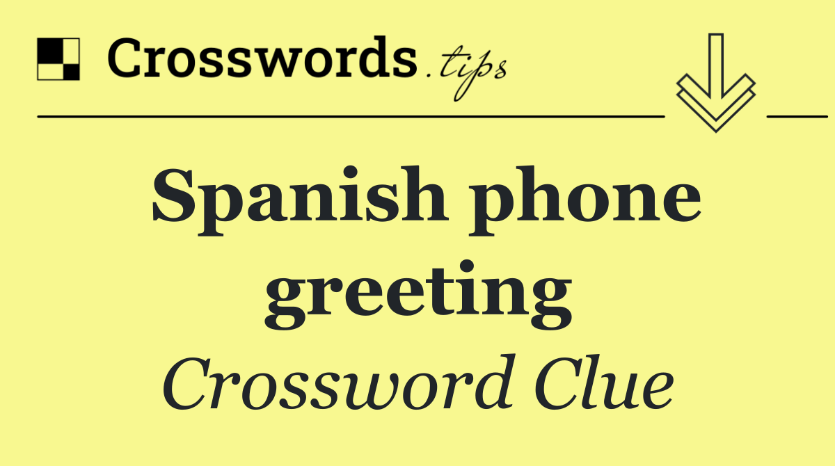 Spanish phone greeting