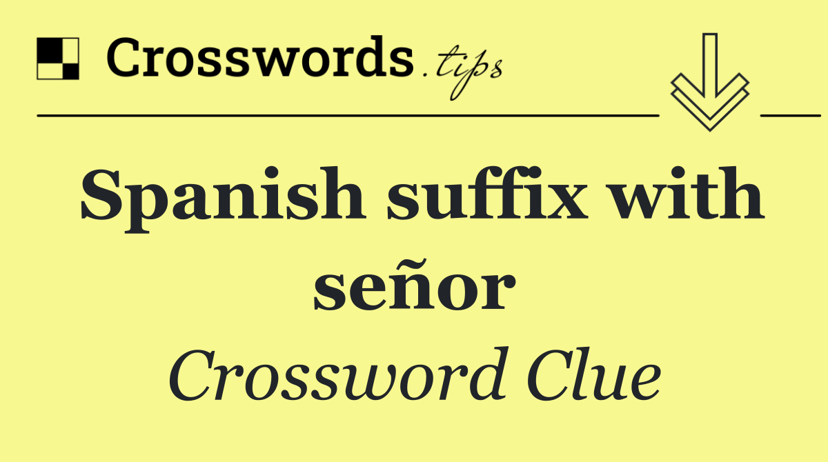 Spanish suffix with señor