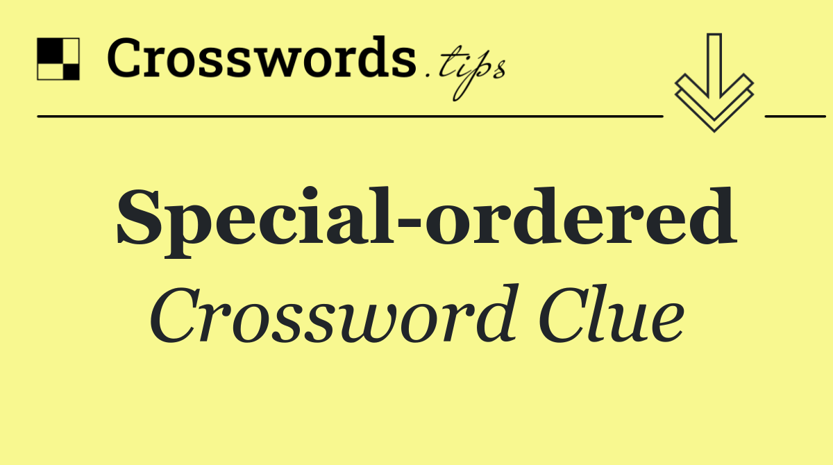 Special ordered