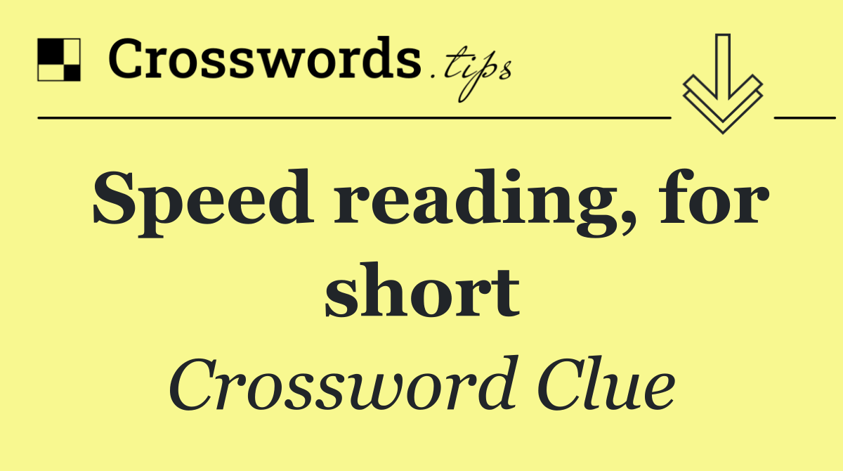 Speed reading, for short