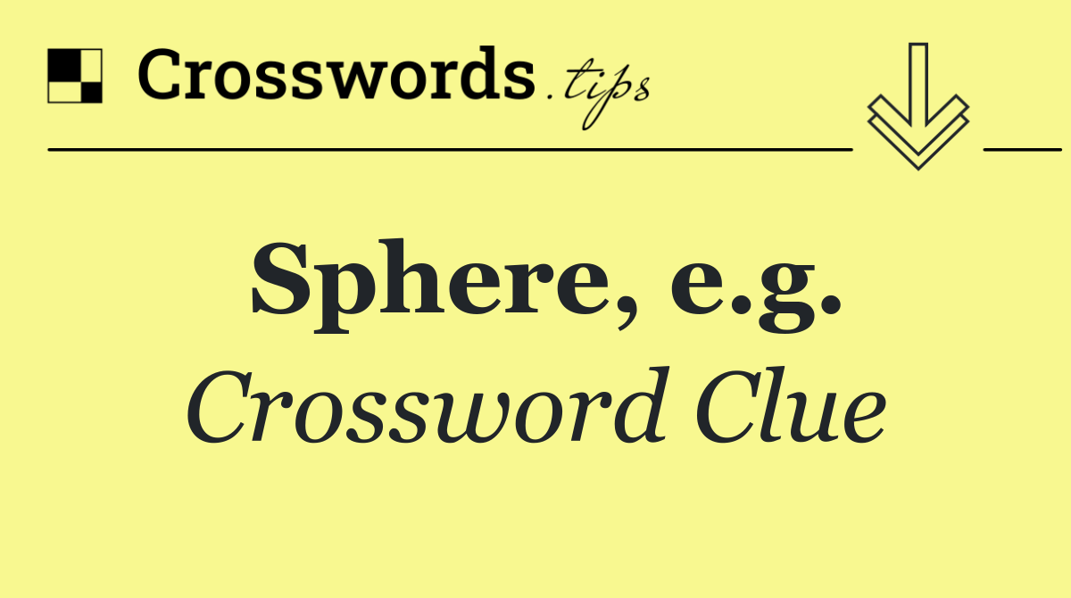 Sphere, e.g.