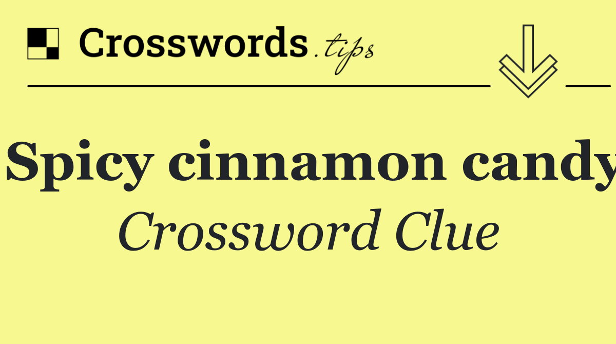 Spicy cinnamon candy