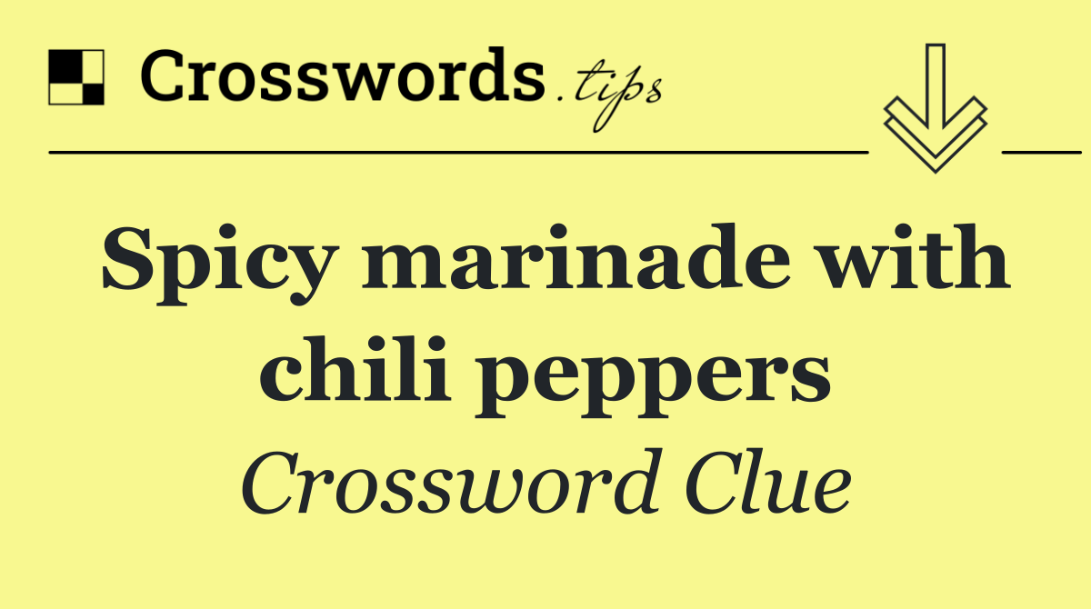 Spicy marinade with chili peppers