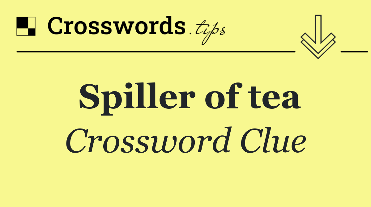 Spiller of tea