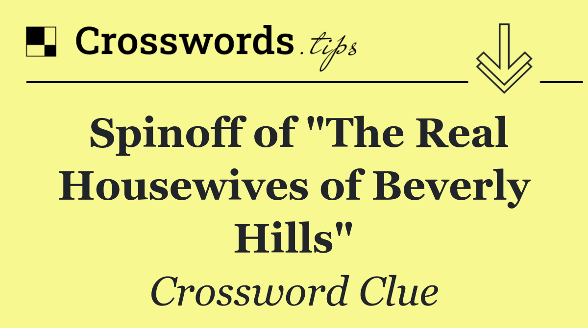 Spinoff of "The Real Housewives of Beverly Hills"
