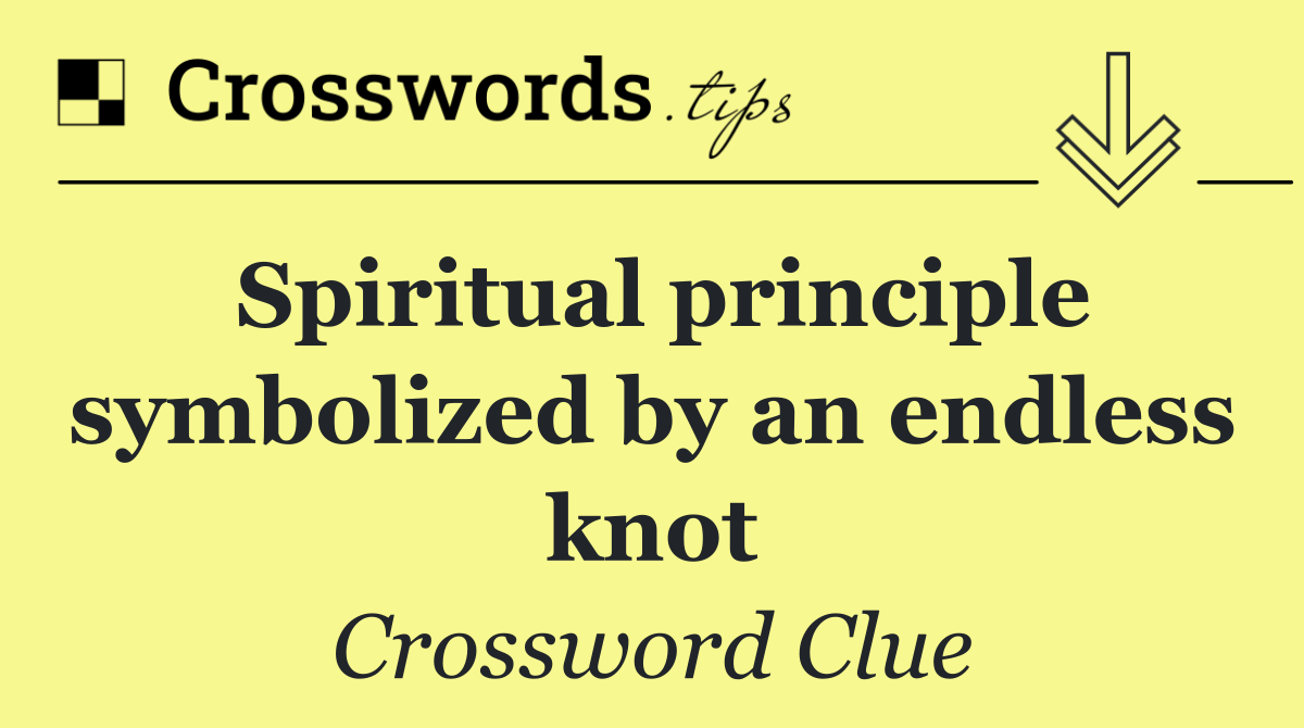 Spiritual principle symbolized by an endless knot