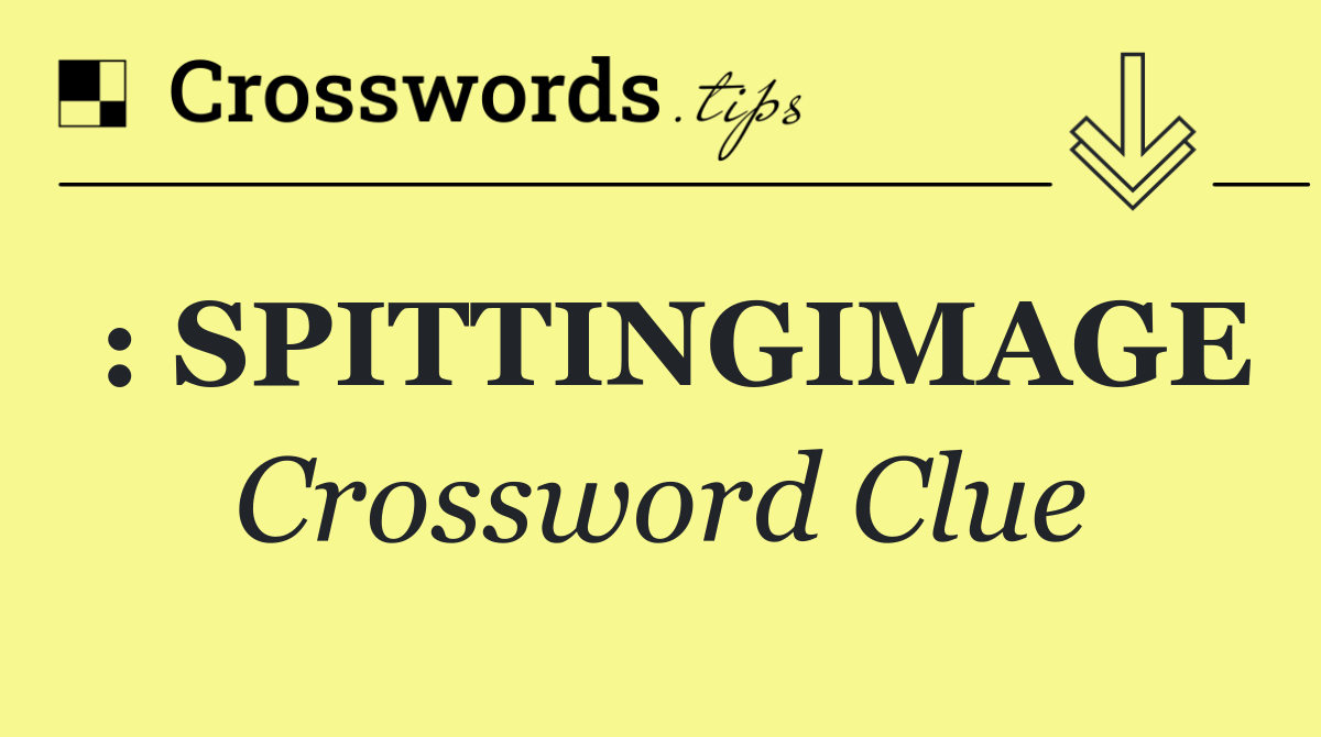 : SPITTINGIMAGE