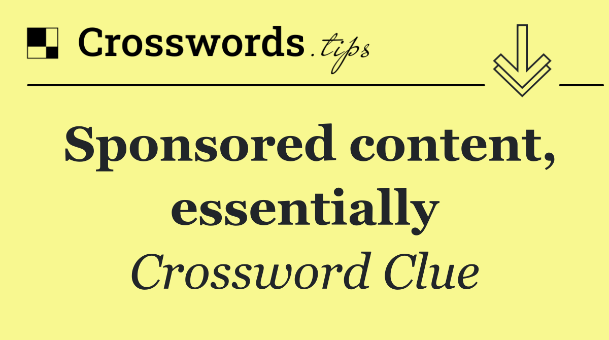 Sponsored content, essentially