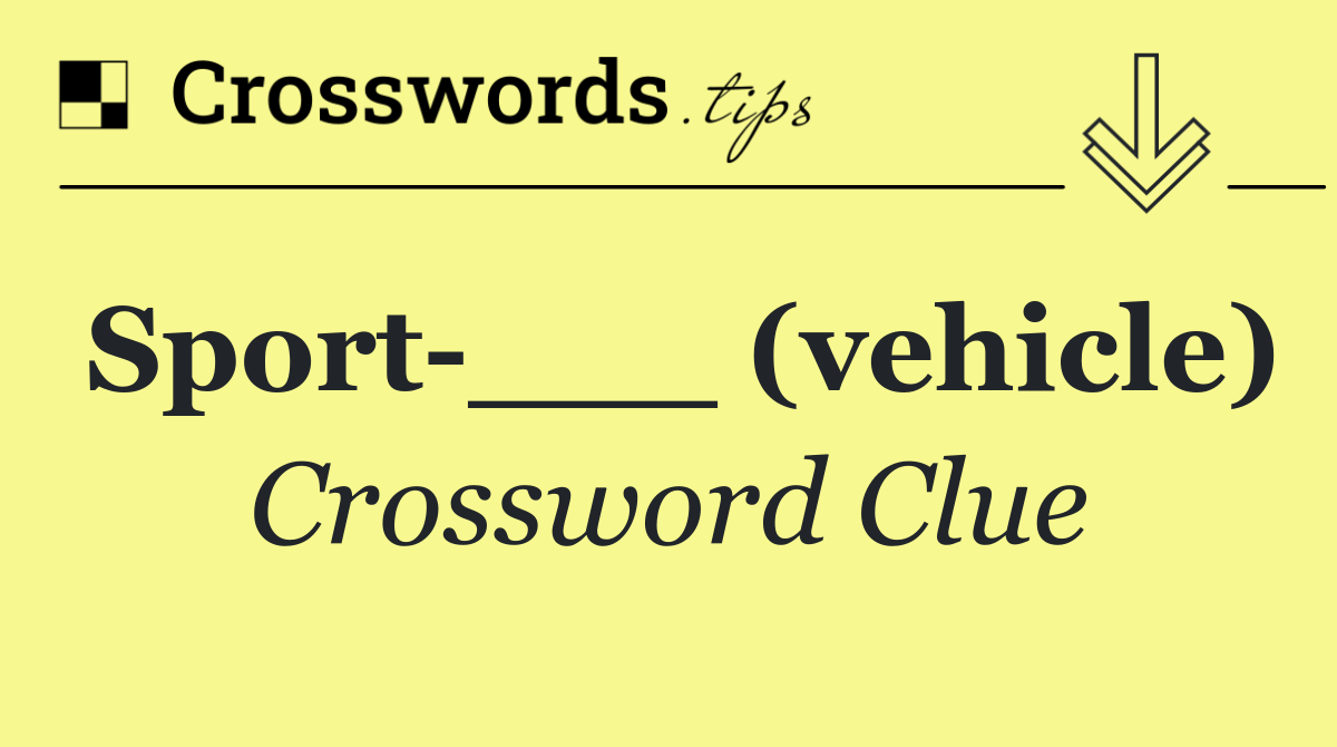 Sport ___ (vehicle)