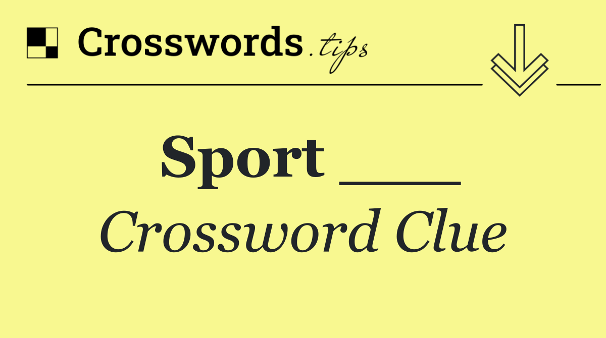 Sport ___