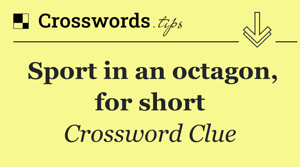 Sport in an octagon, for short