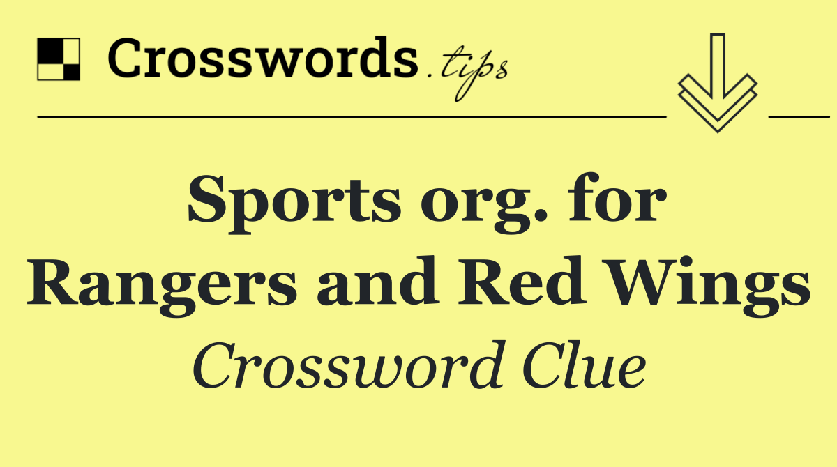 Sports org. for Rangers and Red Wings